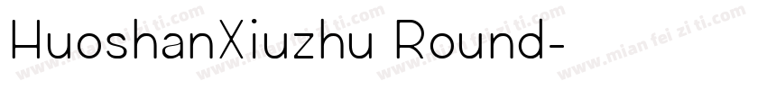 HuoshanXiuzhu Round字体转换